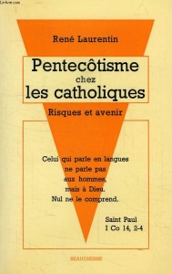 Pentecôtisme chez les catholiques, par L'abbé René Laurentin