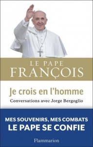 « Je crois en l’homme ; conversations avec Jorge Bergoglio »
