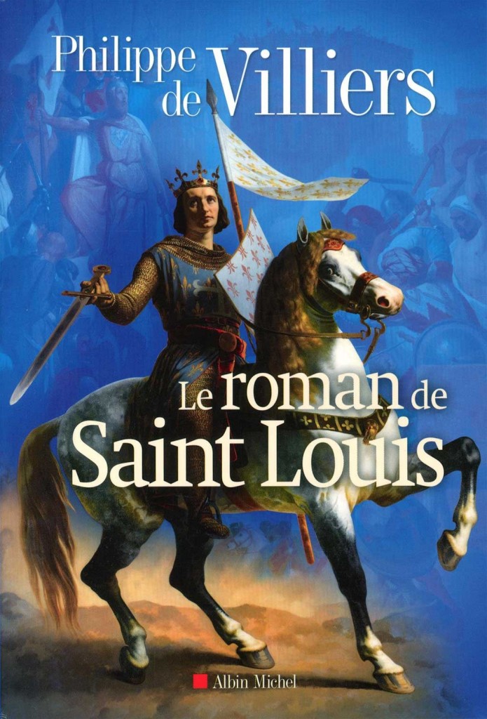 Philippe de Villiers, Le roman de saint Louis.